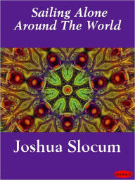Sailing Alone Around the World Joshua Slocum Author