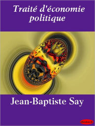 Traité d'économie politique - Jean-Baptiste Say