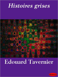 Histoires Grises E. Edouard Tavernier Author
