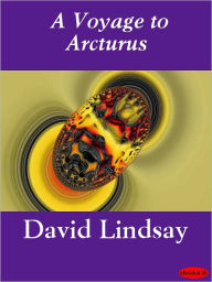 Voyage to Arcturus David Lindsay Author