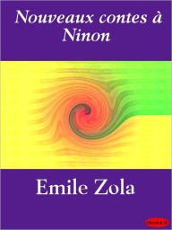 Nouveaux contes à Ninon Emile Zola Author