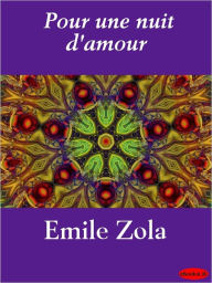 Pour une nuit d'amour - Emile Zola