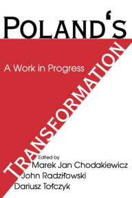 Poland's Transformation: A Work in Progress Marek Jan Chodakiewicz Editor