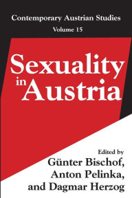 Sexuality in Austria: Volume 15 Anton Pelinka Editor