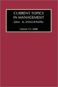 Current Topics in Management: Global Perspectives on Strategy, Behavior, and Performance - M. Afzalur Rahim