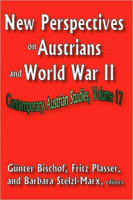 New Perspectives on Austrians and World War II Fritz Plasser Editor