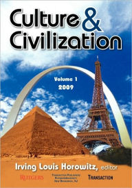 Culture and Civilization: Volume 1, 2009 - Irving Horowitz