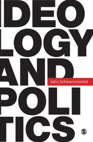Ideology and Politics John J Schwarzmantel Author