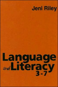 Language and Literacy 3-7: Creative Approaches to Teaching Jeni Riley Author