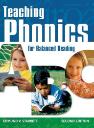 Teaching Phonics for Balanced Reading - Edmund V. (Vincent) Starrett