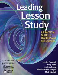 Leading Lesson Study: A Practical Guide for Teachers and Facilitators Jennifer Stepanek Author