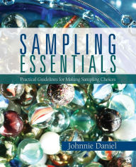 Sampling Essentials: Practical Guidelines for Making Sampling Choices - Johnnie N. Daniel