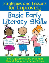 Strategies and Lessons for Improving Basic Early Literacy Skills Bob Algozzine Author
