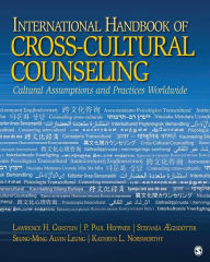 International Handbook of Cross-Cultural Counseling: Cultural Assumptions and Practices Worldwide Lawrence H. Gerstein Editor