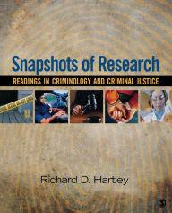 Snapshots of Research: Readings in Criminology and Criminal Justice Richard D. Hartley Editor