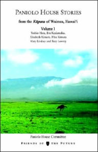Paniolo House Stories: From the Kupuna of Waimea, Hawai'i Volume 1 Of The Future Friends Author