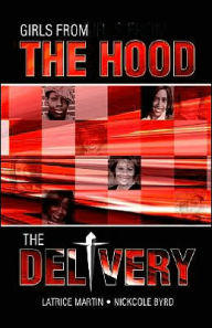Girls from the Hood: The Delivery LaTrice Martin Author