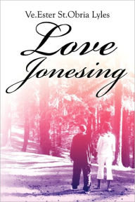 Love Jonesing - Ve.Ester St.Obria Lyles