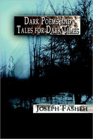 Dark Poems And Tales For Dark Times - Joseph Fasheh