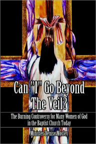 Can I Go Beyond The Veil? - Minister Denise Mosley