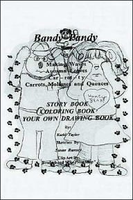 Bandy Pandy in Making Waves; Autumn Leaves; Car-Rot-Ty Carrots, Molasses and Quences: Story Book; Coloring Books - Kathi Taylor