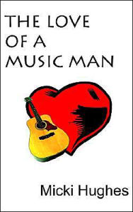 The Love of a Music Man - Micki Hughes
