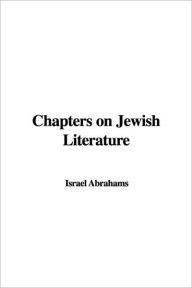 Chapters on Jewish Literature - M. a. Abrahams