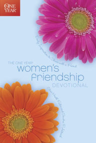 The One Year Women's Friendship Devotional Cheri Fuller Author
