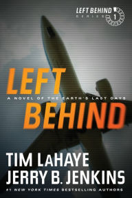 Left Behind: A Novel of the Earth's Last Days (Left Behind Series #1) Tim LaHaye Author