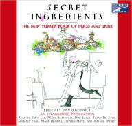 Secret Ingredients: The New Yorker Book of Food and Drink - David Remnick