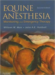 Equine Anesthesia: Monitoring and Emergency Therapy William W. Muir DVM, MSc, PhD, DACVA, DACVECC Author