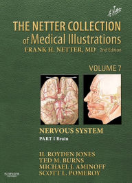 The Netter Collection of Medical Illustrations: Nervous System, Volume 7, Part 1 - Brain H. Royden Jones, Jr. Jr. Author