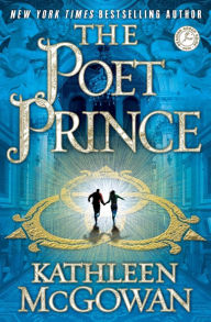 The Poet Prince: A Novel Kathleen McGowan Author