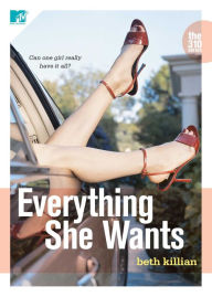 Everything She Wants (MTV Books, The 310 Series #2) Beth Killian Author