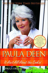 Paula Deen: It Ain't All About the Cookin' Paula Deen Author