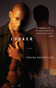 Looker: A Novel - Stanley Bennett Clay