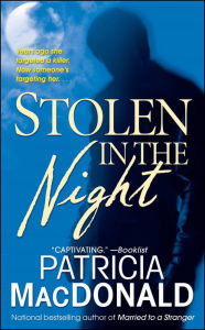 Stolen in the Night: A Novel Patricia MacDonald Author