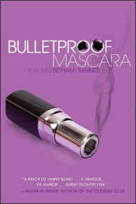 Bulletproof Mascara: A Novel