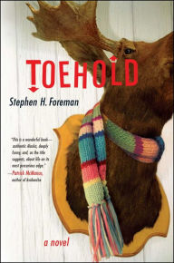 Toehold: A Novel Stephen H. Foreman Author
