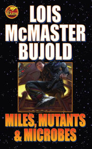 Miles, Mutants and Microbes (Vorkosigan Saga) Lois McMaster Bujold Author