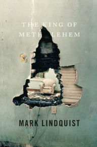 The King of Methlehem: A Novel Mark Lindquist Author