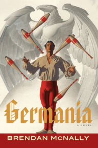 Germania: A Novel Brendan McNally Author
