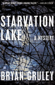 Starvation Lake: A Mystery Bryan Gruley Author