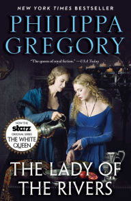 The Lady of the Rivers Philippa Gregory Author