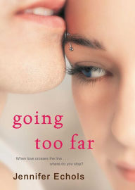 Going Too Far Jennifer Echols Author