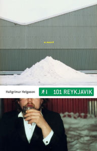 101 Reykjavik: A Novel Hallgrimur Helgason Author