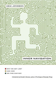 Inner Navigation: Why We Get Lost and How We Find Our Way Erik Jonsson Author