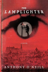 The Lamplighter: A Novel Anthony O'Neill Author