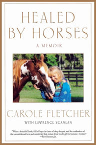 Healed By Horses Carole Fletcher Author