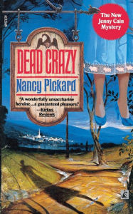 Dead Crazy (Jenny Cain Series #5) - Nancy Pickard
